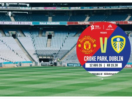 Beidh P&aacute;irc an Chr&oacute;caigh ag tabhairt aghaidh ar Manchester United agus Leeds i gcluiche cairdi&uacute;il r&eacute;amhsh&eacute;as&uacute;ir an samhradh seo